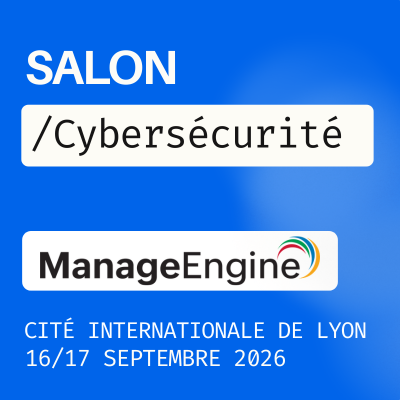 LYON CYBER EXPO avec ManageEngine