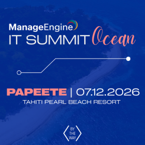 ManageEngine IT SUMMIT Ocean | Papeete